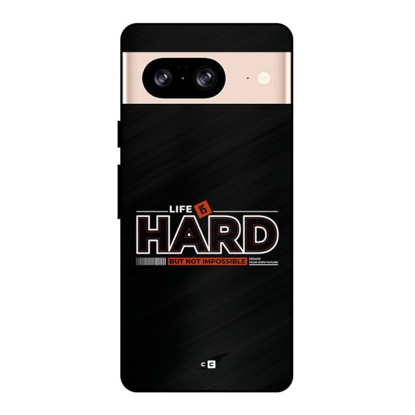 Life Is Hard Metal Back Case for Google Pixel 8