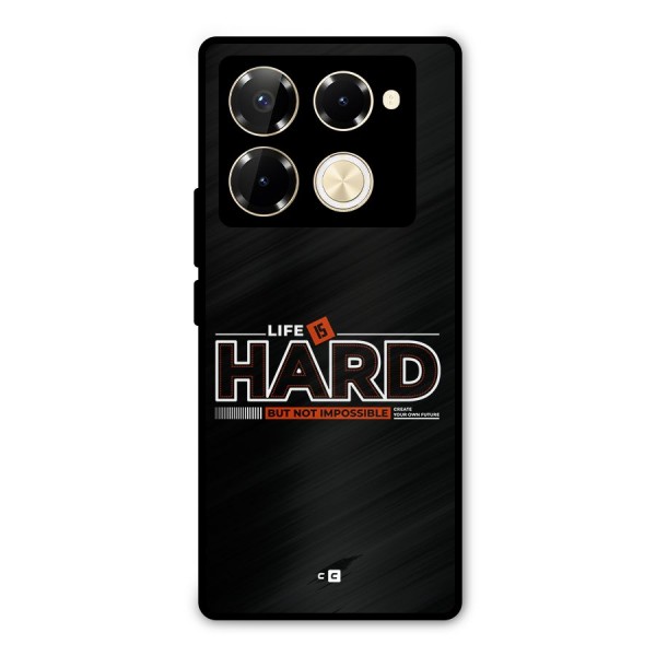Life Is Hard Metal Back Case for Infinix Note 40 Pro