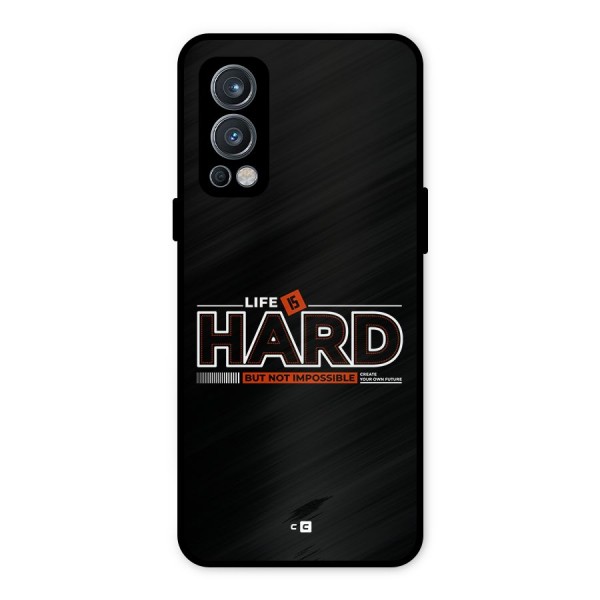 Life Is Hard Metal Back Case for OnePlus Nord 2 5G