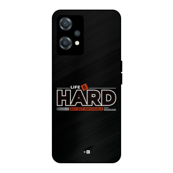 Life Is Hard Metal Back Case for OnePlus Nord CE 2 Lite 5G