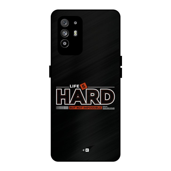 Life Is Hard Metal Back Case for Oppo F19 Pro Plus 5G