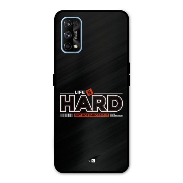 Life Is Hard Metal Back Case for Realme 7 Pro