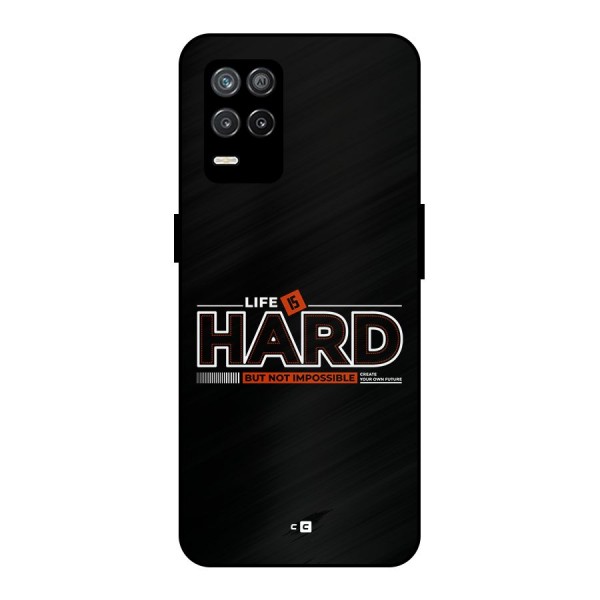 Life Is Hard Metal Back Case for Realme 8 5G