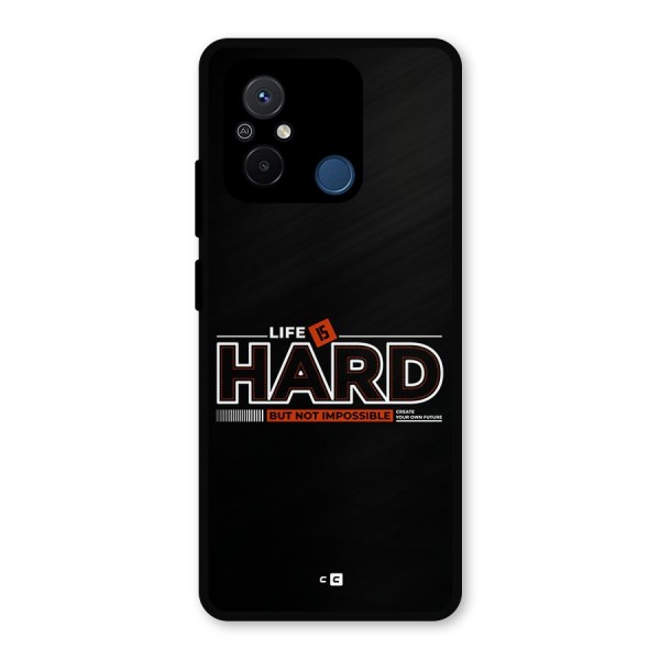 Life Is Hard Metal Back Case for Redmi 12C