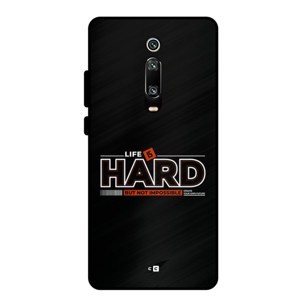 Life Is Hard Metal Back Case for Redmi K20