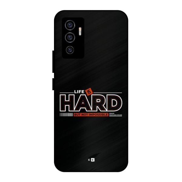 Life Is Hard Metal Back Case for Vivo V23e