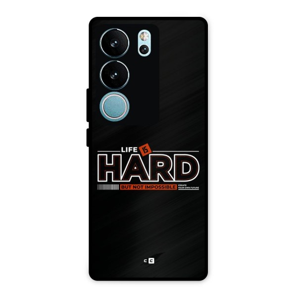 Life Is Hard Metal Back Case for Vivo V29
