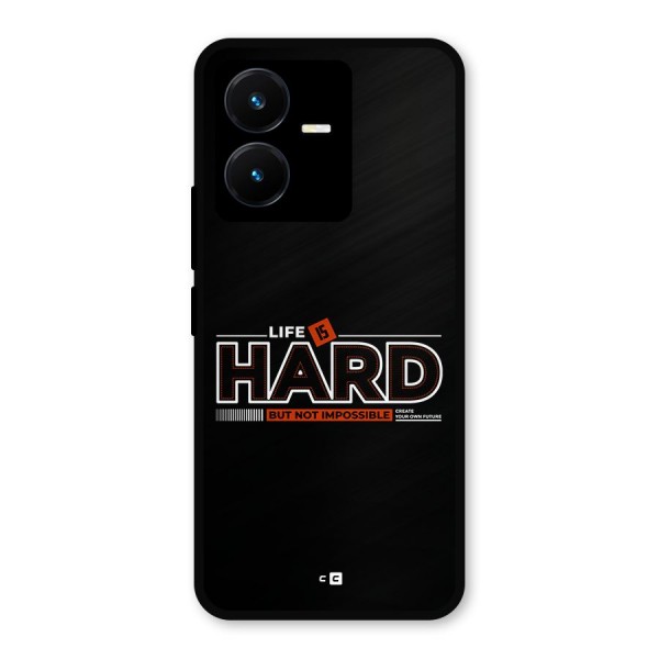Life Is Hard Metal Back Case for Vivo Y22s