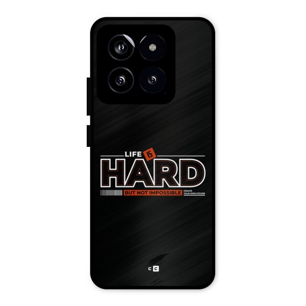 Life Is Hard Metal Back Case for Xiaomi 14