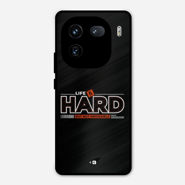 Life Is Hard Metal Back Case for iQOO 12