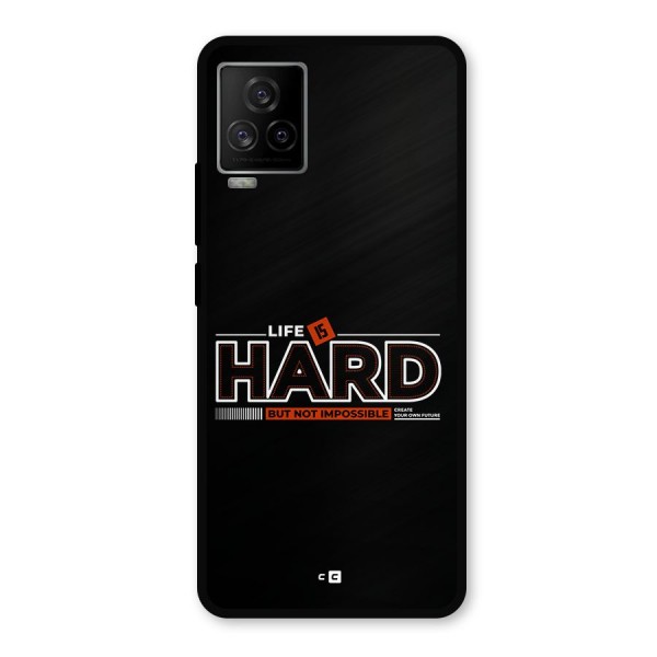 Life Is Hard Metal Back Case for iQOO 7 Legend 5G