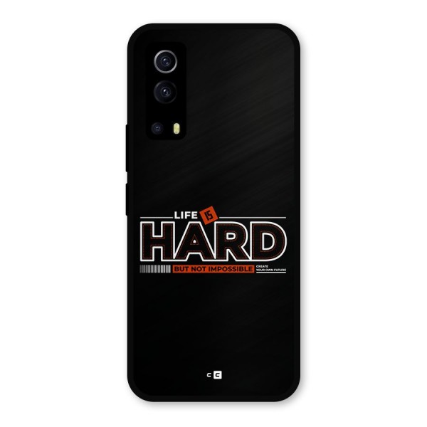 Life Is Hard Metal Back Case for iQOO Z3