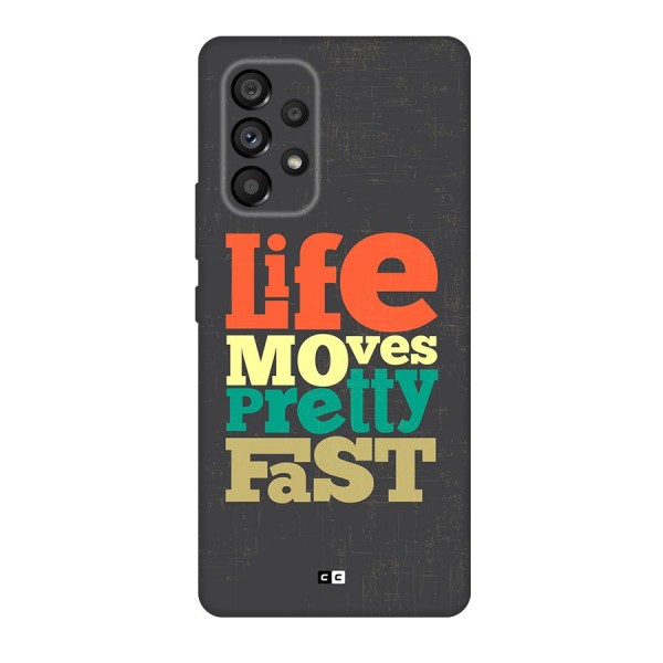 Life Moves Fast Back Case for Galaxy A53 5G