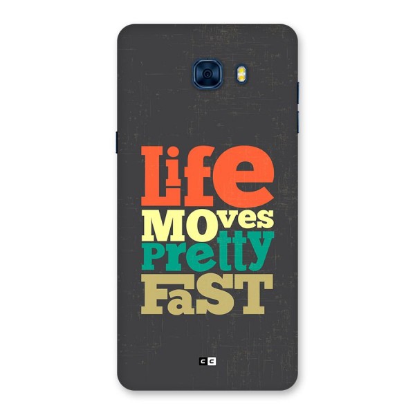 Life Moves Fast Back Case for Galaxy C7 Pro