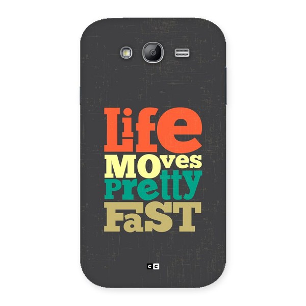 Life Moves Fast Back Case for Galaxy Grand Neo Plus