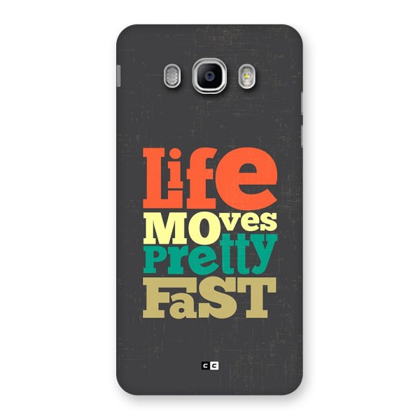 Life Moves Fast Back Case for Galaxy J5 2016