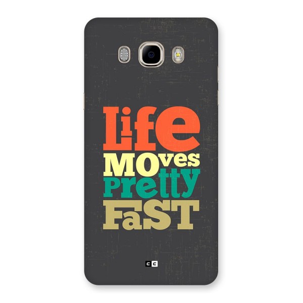Life Moves Fast Back Case for Galaxy J7 2016