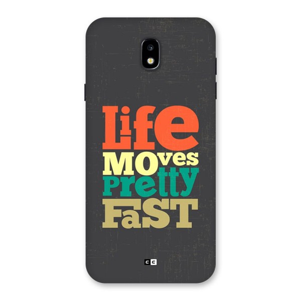Life Moves Fast Back Case for Galaxy J7 Pro