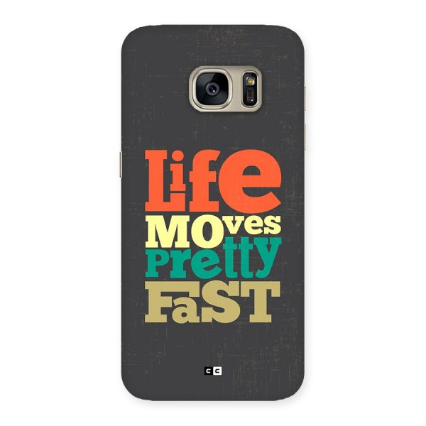 Life Moves Fast Back Case for Galaxy S7
