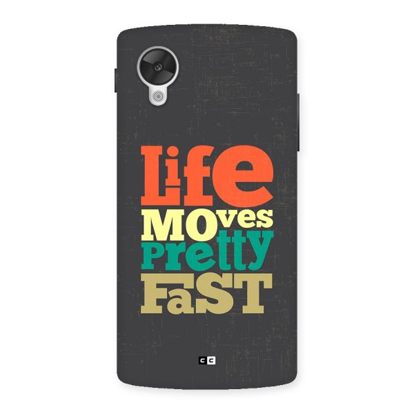 Life Moves Fast Back Case for Google Nexus 5