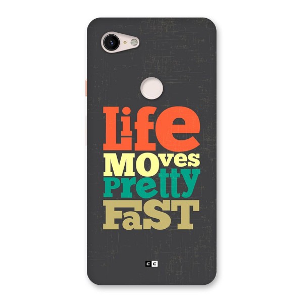 Life Moves Fast Back Case for Google Pixel 3 XL