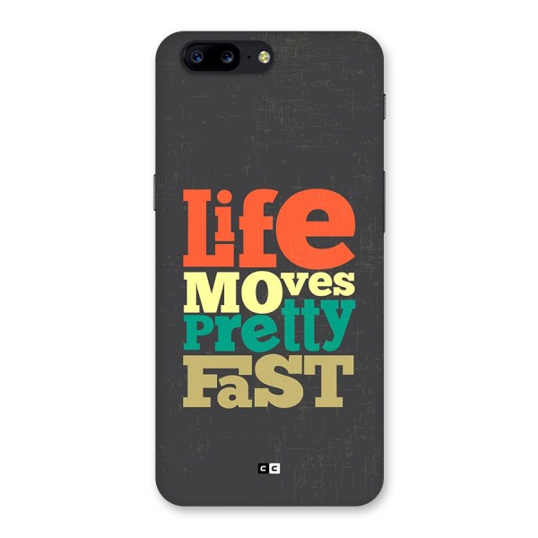Life Moves Fast Back Case for OnePlus 5
