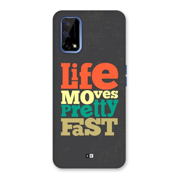 Life Moves Fast Back Case for Realme Narzo 30 Pro