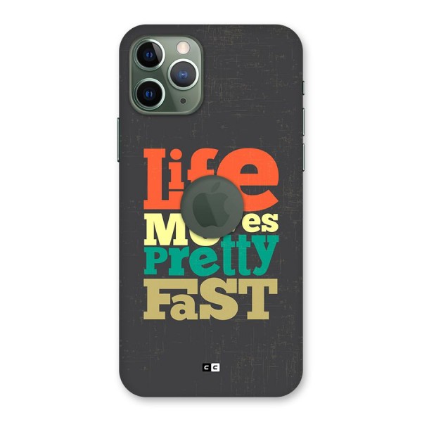 Life Moves Fast Back Case for iPhone 11 Pro Logo Cut