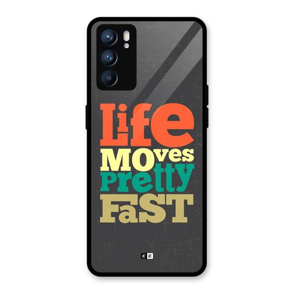 Life Moves Fast Glass Back Case for Oppo Reno6 5G
