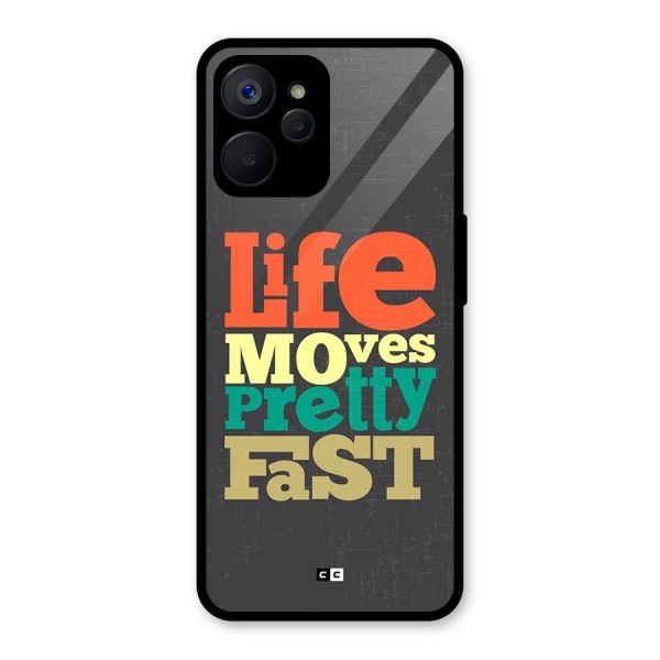 Life Moves Fast Glass Back Case for Realme 9i 5G