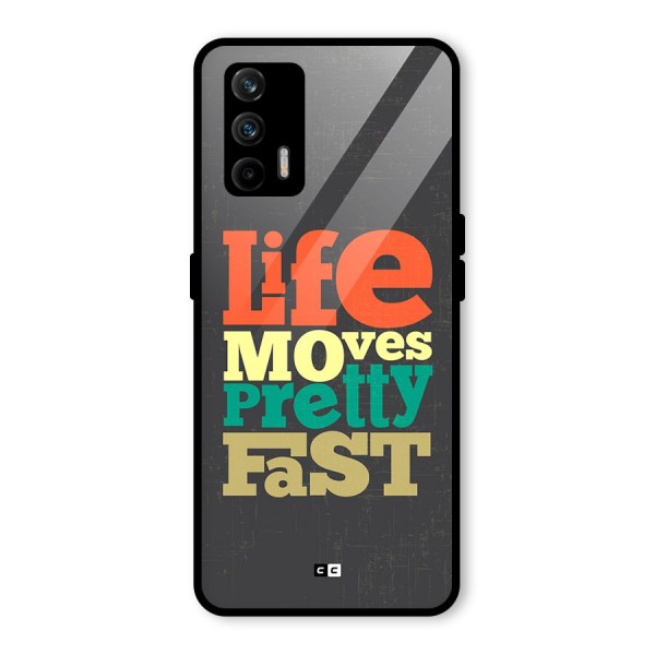 Life Moves Fast Glass Back Case for Realme X7 Max