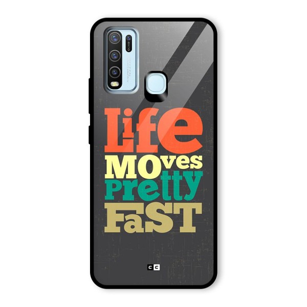 Life Moves Fast Glass Back Case for Vivo Y30