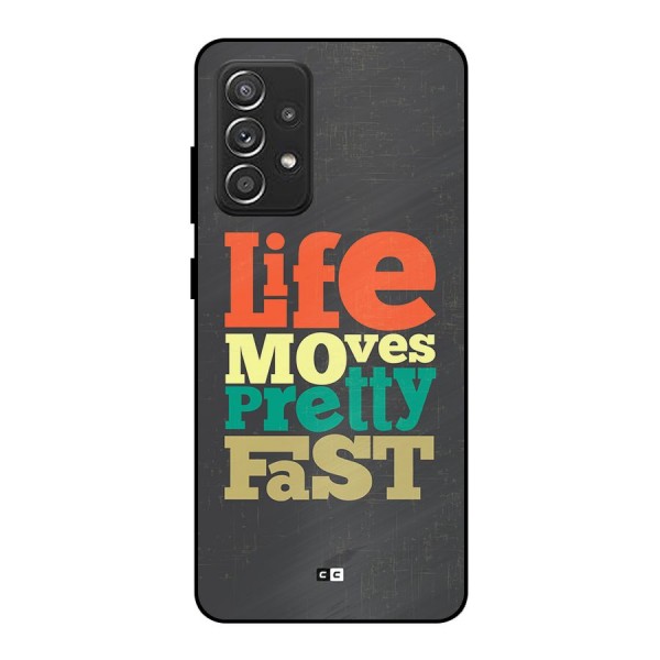 Life Moves Fast Metal Back Case for Galaxy A52
