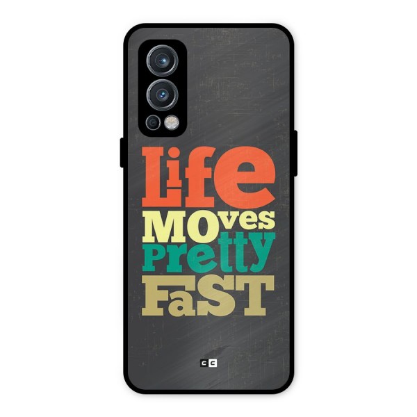 Life Moves Fast Metal Back Case for OnePlus Nord 2 5G