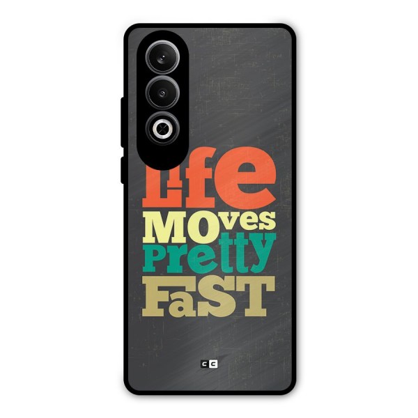 Life Moves Fast Metal Back Case for OnePlus Nord CE4