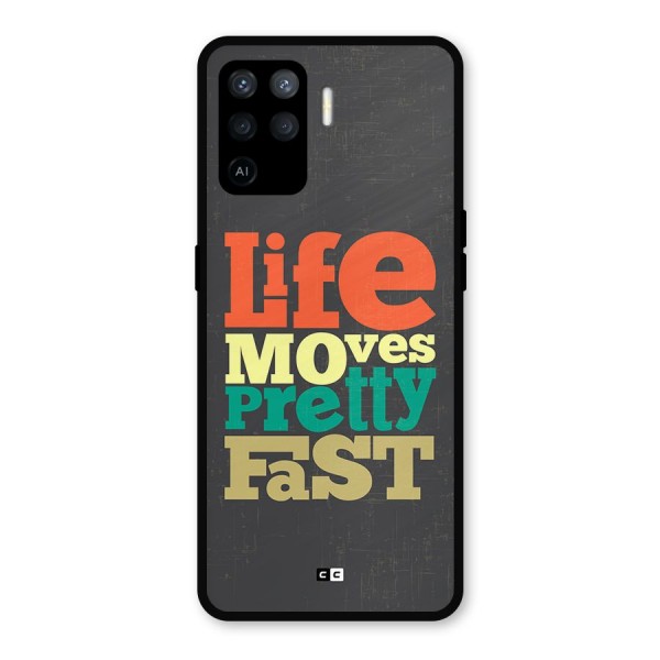 Life Moves Fast Metal Back Case for Oppo F19 Pro