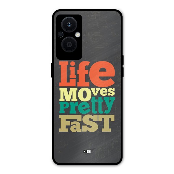 Life Moves Fast Metal Back Case for Oppo F21s Pro 5G