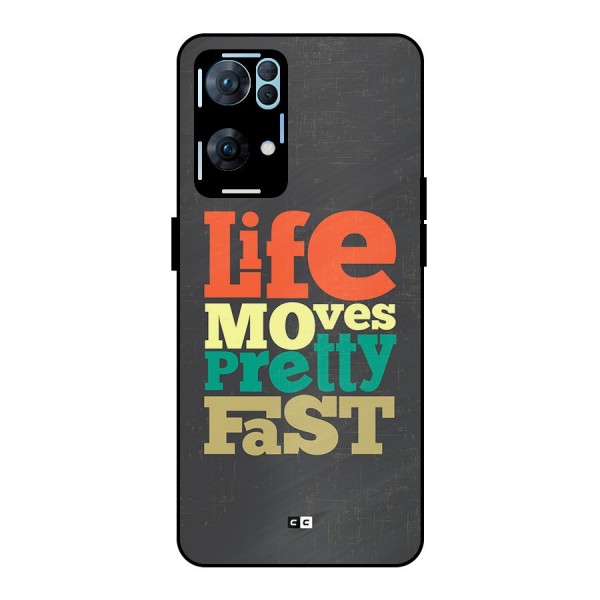 Life Moves Fast Metal Back Case for Oppo Reno7 Pro 5G