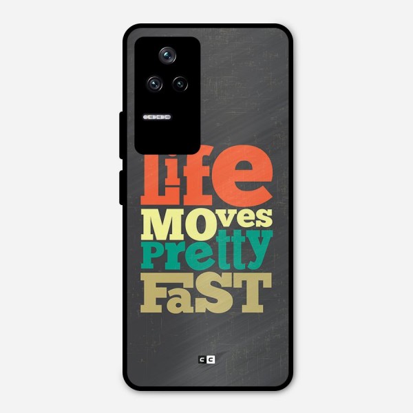 Life Moves Fast Metal Back Case for Poco F4 5G