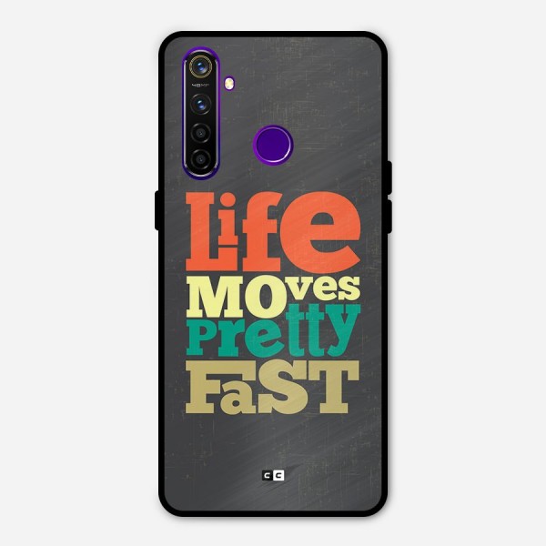 Life Moves Fast Metal Back Case for Realme 5 Pro