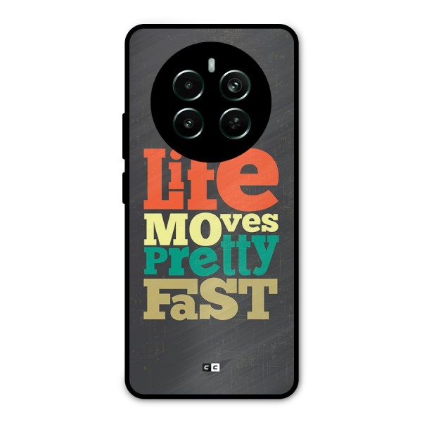 Life Moves Fast Metal Back Case for Realme Narzo 70 Pro