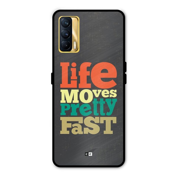 Life Moves Fast Metal Back Case for Realme X7