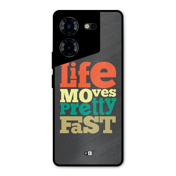 Life Moves Fast Metal Back Case for Tecno Pova 5 Pro 5G