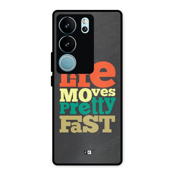 Life Moves Fast Metal Back Case for Vivo V29