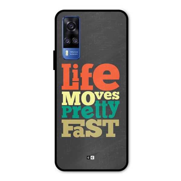 Life Moves Fast Metal Back Case for Vivo Y51A