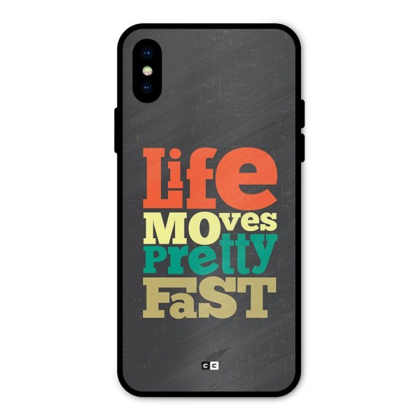 Life Moves Fast Metal Back Case for iPhone XS