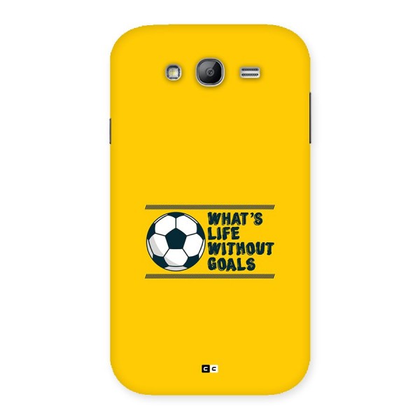 Life Without Goals Back Case for Galaxy Grand Neo Plus