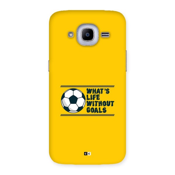 Life Without Goals Back Case for Galaxy J2 2016