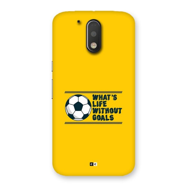 Life Without Goals Back Case for Moto G4 Plus