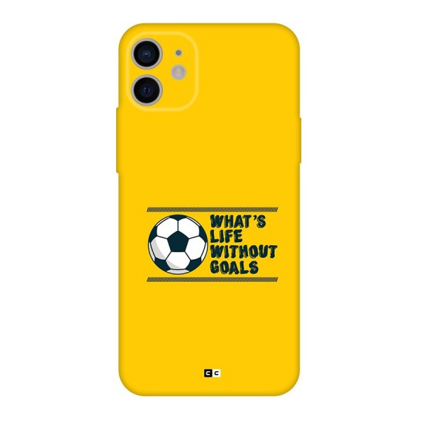 Life Without Goals Back Case for iPhone 11